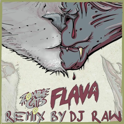 Zombie Cats Flava - R@W Remix