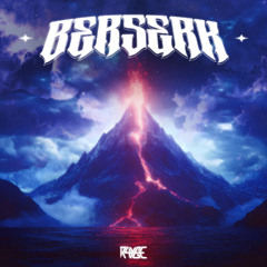 BERSERK - R4YGE