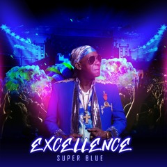 Super Blue - Excellence (2024 Soca)