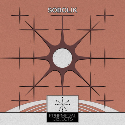 Ephemeral Objects -06: Sobolik