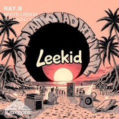 Ray.B invite Leekid (Novembre 2024)