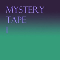 MYSTERY TAPE - I.4