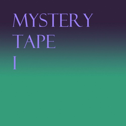MYSTERY TAPE - I.1