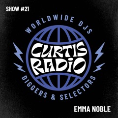 CURTIS RADIO - EMMA NOBLE. SHOW #21