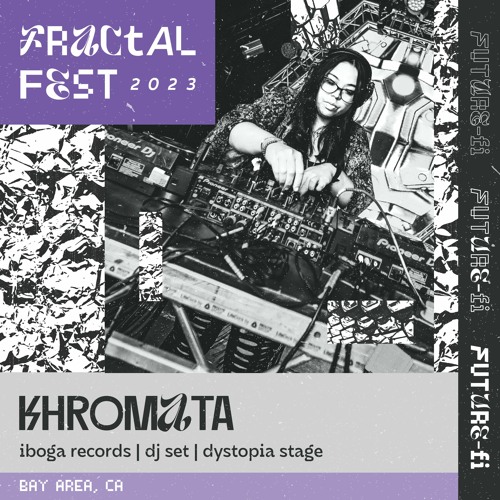 Ep. 23 - Fractalfest 2023 FutureFi Minimix - Khromata