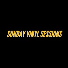 SUNDAY VINYL SESSIONS