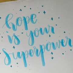 Hope is Your Superpower