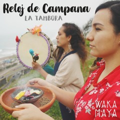 RELOJ DE CAMPANA - LA TAMBORA I AMA.MANTA I WAKA MAYA #medicanción