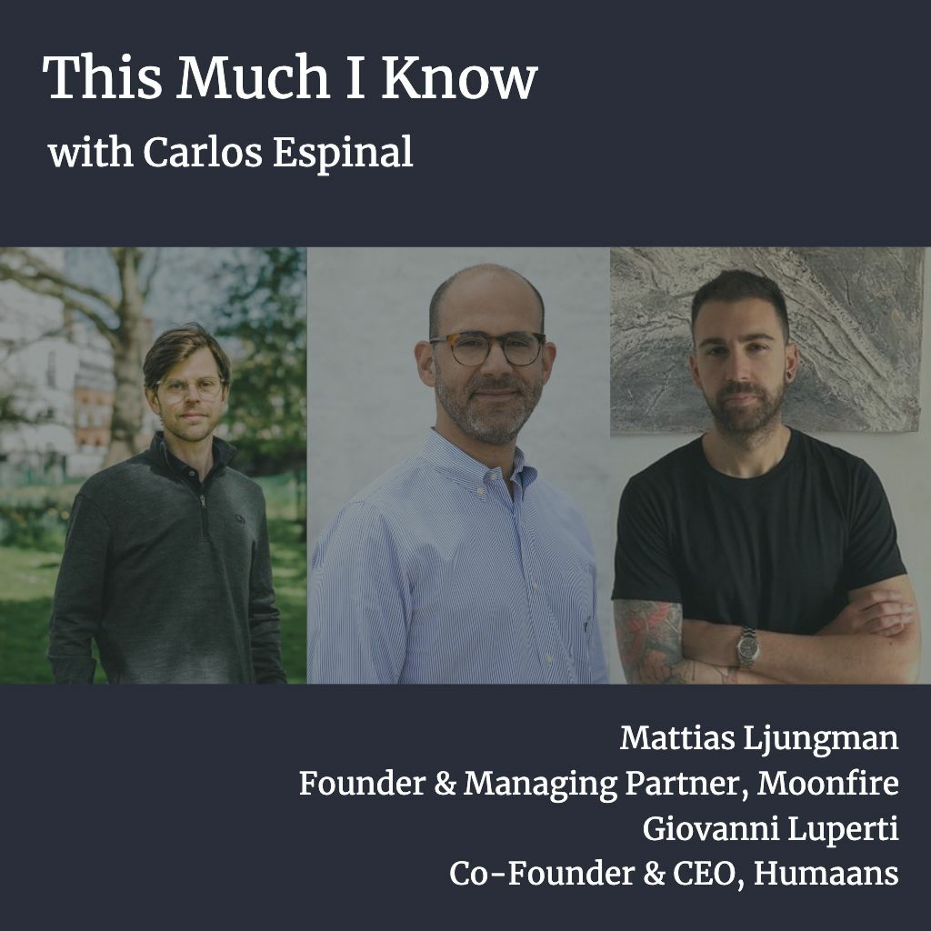 Building for the future of work with Moonfire's Mattias Ljungman and Humaans' Giovanni Luperti