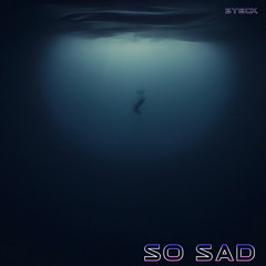 Steck - So Sad