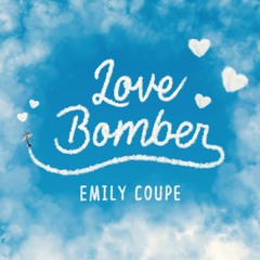 Emily Coupe - Love Bomber