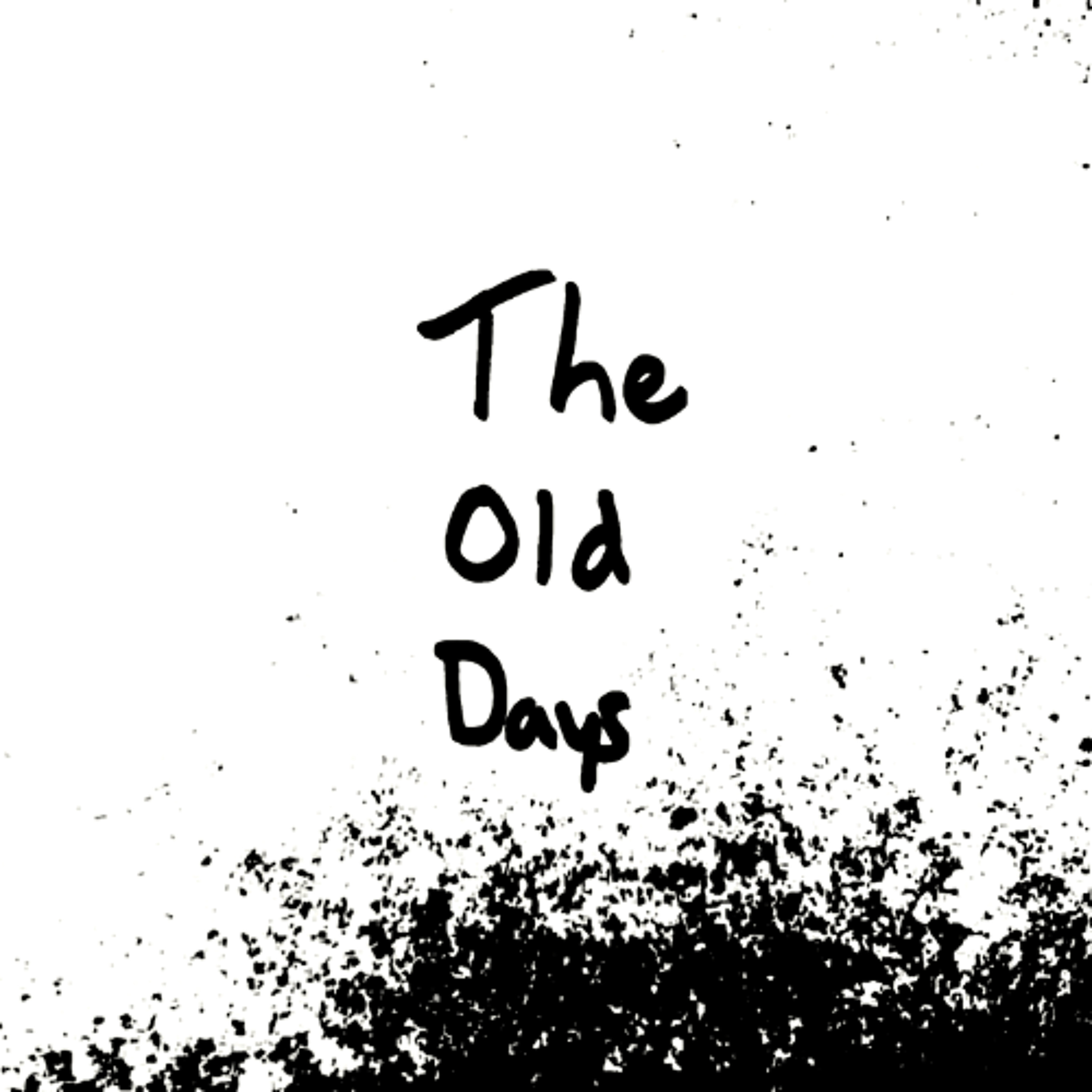 THE OLD DAYS episode artwork