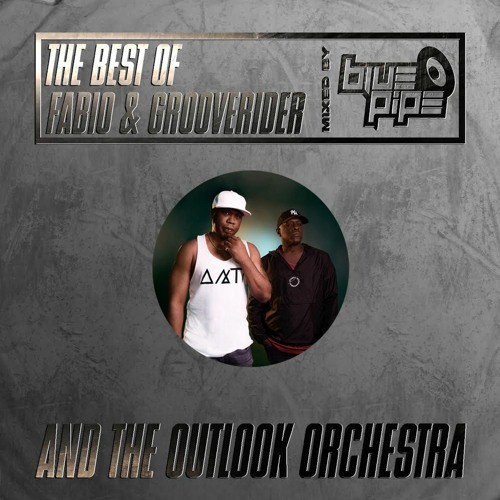 The Best Of Fabio & Grooverider & The Outlook Orchestra