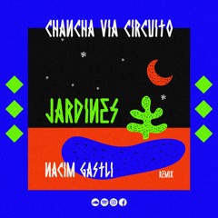 Chancha Via Circuito - Jardines (Nacim Gastli Remix)
