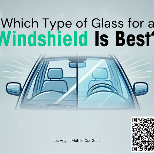 Which Type of Glass for a Windshield Is Best?