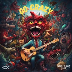 Christopher Ladex - GO CRAZY