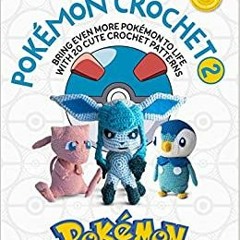 Download Book Pokémon Crochet Vol 2: Bring Even More Pokémon To Life With 20 Cute Crochet Patterns