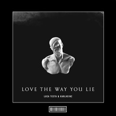 Luca Testa & Karlheinz - Love The Way You Lie [Techno Remix]