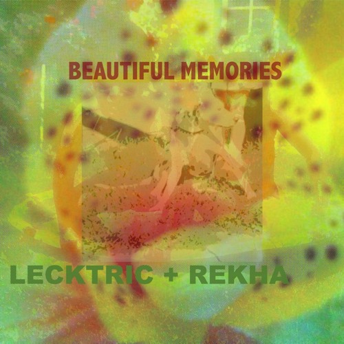 Beautiful Memories | Music by Lecktric | Music & Lyrics by REKHA IYERN FE,  Oct 21st, 2020