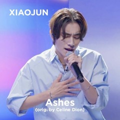 XIAOJUN (WayV) - Ashes (orig. by Celine Dion)