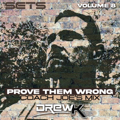PROVE THEM WRONG 'COACH JOE EDITION' VOL 8
