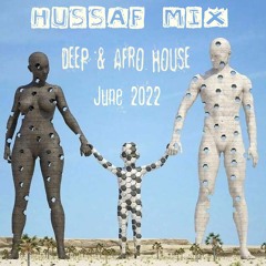 Deep & Afro House Mix Session (Mix by Hussaf)- June 2022