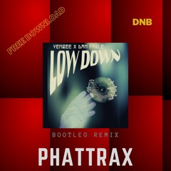 Low Down (Phattrax Bootleg) - Venbee x Dan Fable