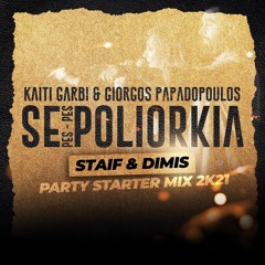 Κ.Γαρμπή x Γ.Παπαδόπουλος - Σε Πολιορκία (Πες Πες) (STAiF & Dimis Party Starter Mix 2k21)