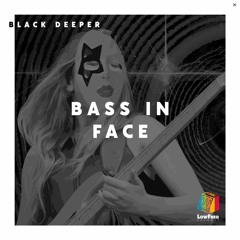 Black Deeper - Bass In Face (Extended Mix)