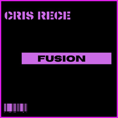 Cris Rece - Fusion ( ACR Remix )