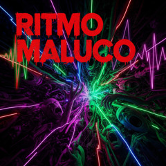 RITMO MALUCO