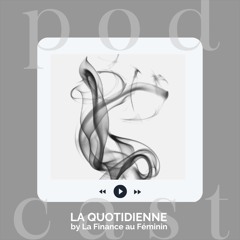 La Quotidienne by LFAF - La Source de l'Abondance - Épisode 6