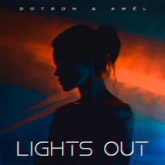 Gotson & Amél - Lights Out (Extended Mix)