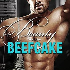 VIEW [EBOOK EPUB KINDLE PDF] Beauty and the Beefcake (The Copper Valley Thrusters Boo