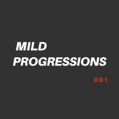 Mild Progressions 001