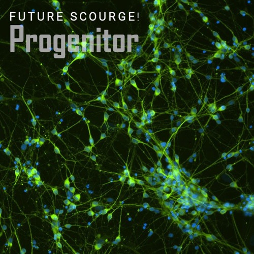 Future Scourge! - "Progenitor"