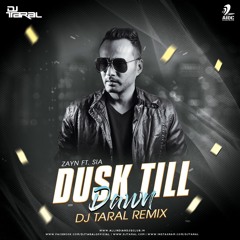 DUSK TILL DAWN - DJ TARAL Remix