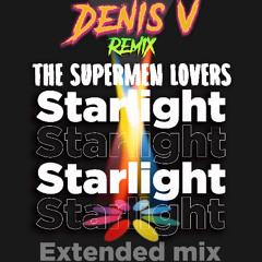 the supermen lovers  - Starlight Denis.V remix