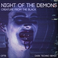 Night of the Demons Theme by Dennis Michael Tenney (techno revamp by Creature From The Black)