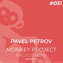 Monkey Project Radio Show #051 / Pavel Petrov