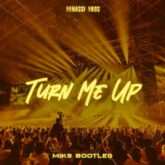 Benassi Bros - Turn Me Up (MIK3 BOOTLEG 2K24)