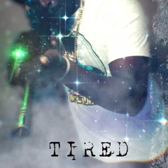 Tired