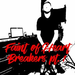 Faint of Heart Breakers pt I (Prod. By NetuH)