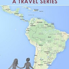 ✔️ Read Two Broke Chicas Backpack Through South and Central America, Mexico and Cuba - A Travel