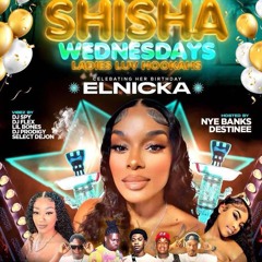 Shisha Wednesdays Elnicka Birthday Bash Lilbones x Dejon x Spy