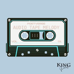 AUDIO TAPE MELODY Ft KINGPOET