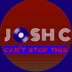 Josh C - Can't Stop This