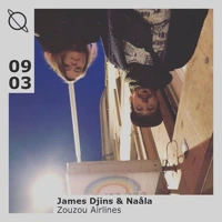 Soundcloud podcast image for Zouzou Airlines w/ James Djinn & Naåla