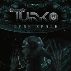 Turko - Dark Space (Original Mix)