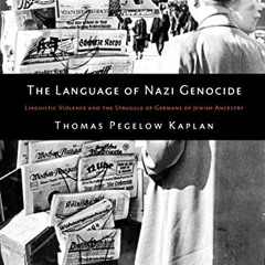 [GET] KINDLE PDF EBOOK EPUB The Language of Nazi Genocide: Linguistic Violence and the Struggle of G